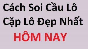 chốt lô 3 số mn siêu cao cấp víp